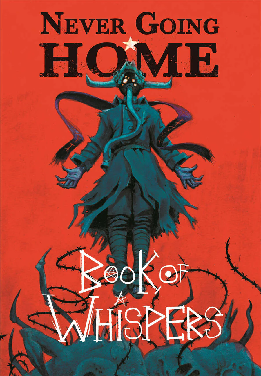 Never Going Home: Book of Whispers