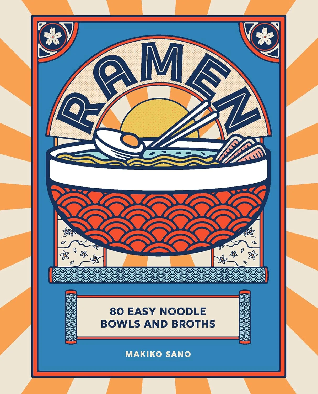 Ramen: 80 Easy Noodle Bowls